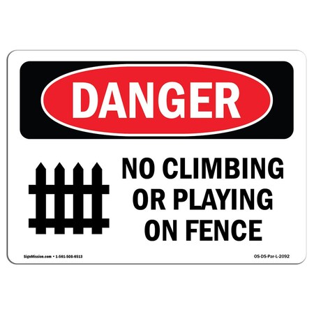 Signmission OSHA Danger Sign, No Climbing Or Playing On Fence, 10in X 7in Rigid Plastic, 7" W, 10" L, Landscape OS-DS-P-710-L-2092